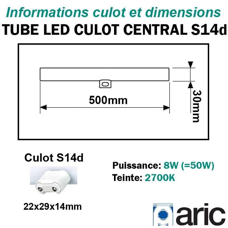 Tube LED culot central S14d 8W ARIC