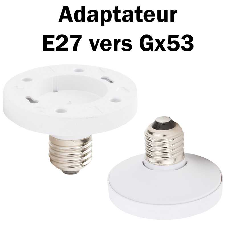 adaptateur E27 vers GX53