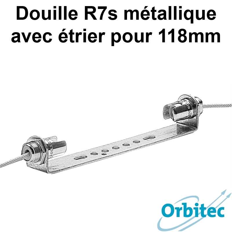 Douille R7s métallique étrier pour 118mm