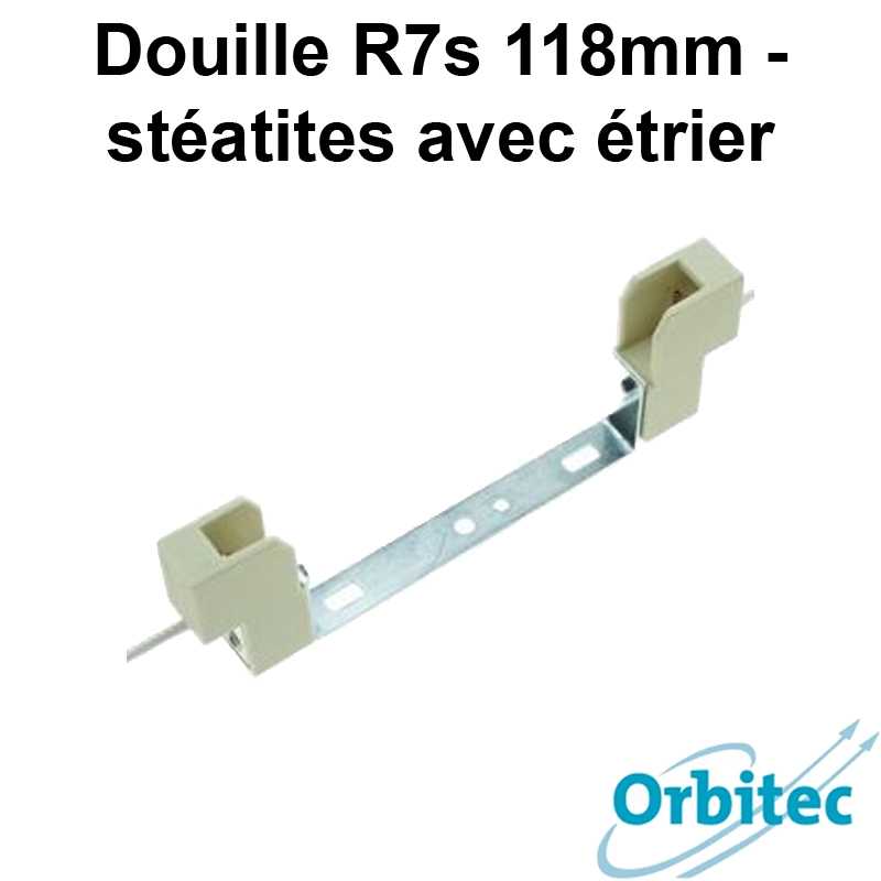 Douille R7s 118mm - stéatites avec étrier