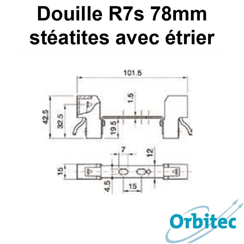 dimensions douille R7s 78mm - stéatites avec étrier