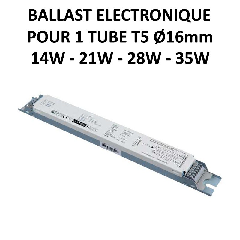 Alimentation tube fluorescent 14W, 21W, 28W, 35W - Ballast électronique